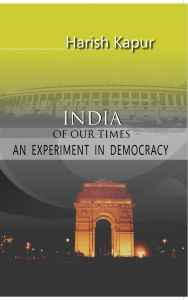 India of Our Times: An Experiment In Democracy: Book by Harish Kapur