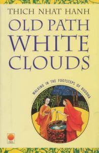 Old Path White Clouds: Book by Thich Nhat Hanh Old Path White Clouds: Book by Thich Nhat Hanh