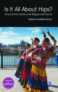 Is it All About Hips?: Around the World with Bollywood Dance: Book by Sangita Shresthova