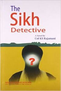 The Sikh Detective: Book by K.S. Rajamani The Sikh Detective: Book by K.S. Rajamani