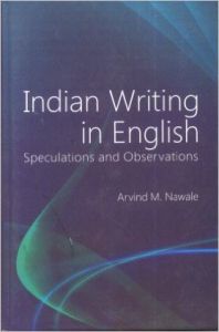 Indian Writing in English: Speculations and Observations: Book by Arvind M. Nawale