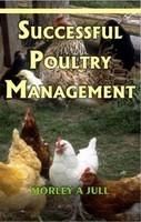 Successful Poultry Management 2nd edn: Book by Morley Allan Jull