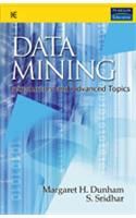 Data Mining : Introductory and Advanced Topics: Book by Margaret H. Dunham Data Mining : Introductory and Advanced Topics: Book by Margaret H. Dunham