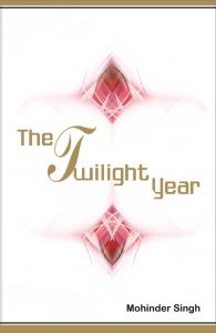 The Twilight Years: Book by Mohinder Singh The Twilight Years: Book by Mohinder Singh