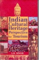 Indian Cultural Heritage Perspective For Tourism (English) 01 Edition (Hardcover): Book by L. K. Singh