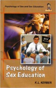 Psychology of Sex Education: Book by K. L. Kerber Psychology of Sex Education: Book by K. L. Kerber