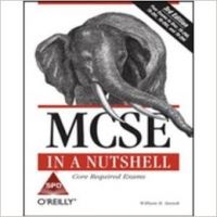 MCSE Core Required Exams in a Nutshell, 3/ed, 750 Pages 3rd Edition 3rd Edition: Book by William R. Stanek