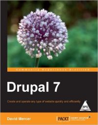 Drupal 7: Create and operate and type of website quickly and efficiently: Book by David Mercer Drupal 7: Create and operate and type of website quickly and efficiently: Book by David Mercer