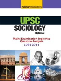 UPSC Sociology Optional Mains Examination Topicwise Question Analysis 1964-2014 (English) 4th Edition (Paperback): Book by Kalinjar Publications UPSC Sociology Optional Mains Examination Topicwise Question Analysis 1964-2014 (English) 4th Edition (Paperback): Book by Kalinjar Publications
