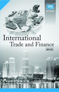 MEC007 International Trade and Finance (IGNOU Help book for MEC-007 in English Medium): Book by GPH Panel of Experts MEC007 International Trade and Finance (IGNOU Help book for MEC-007 in English Medium): Book by GPH Panel of Experts