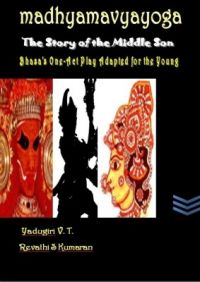 Madhyamavyayoga - The Story of the Middle Son: Book by Revathi S Kumaran Yadugiri V. T.