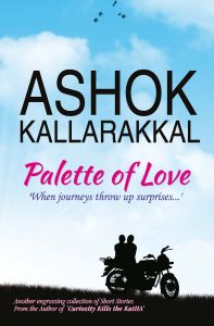  Palette of Love: Book by Ashok Kallarakkal