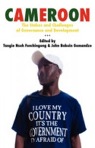 Cameroon: The Stakes and Challenges of Governance and Development Cameroon: The Stakes and Challenges of Governance and Development