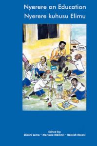 Nyerere on Education/Nyerere Kuhusu Elimu: Selected Essays and Speeches 1954-1998 Nyerere on Education/Nyerere Kuhusu Elimu: Selected Essays and Speeches 1954-1998