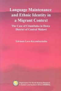 Language Maintenance and Ethnic Identity in a Migrant Context. The Case of Citumbuka in Dowa District of Central Malawi: Book by Edrinnie Lora-Kayambazinthu