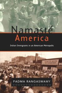 Namaste America: Indian Immigrants in an American Metropolis: Book by Padma Rangaswamy