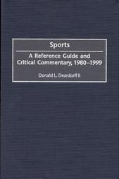 Sports: A Reference Guide, 1980-1999: Book by Donald L. Deardorff Sports: A Reference Guide, 1980-1999: Book by Donald L. Deardorff