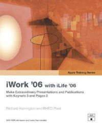Apple Training Series: iWork 06 with iLife 06: Book by Richard Harrington
