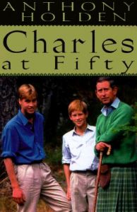 Charles at Fifty: Book by Anthony Holden