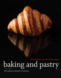 Baking and Pastry: Mastering the Art and Craft: Book by The Culinary Institute of America (CIA)