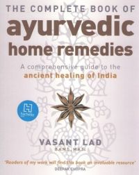 The Complete Book Of Ayurvedic Home Remedies (English) (Paperback): Book by Vasant Lad