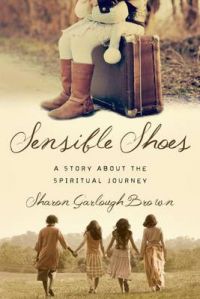 Sensible Shoes: A Story about the Spiritual Journey: Book by Sharon Garlough Brown
