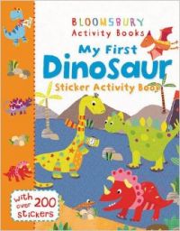 My First Dinosaur Sticker Activity Book: With Over 200 Stickers: Book by Bloomsbury