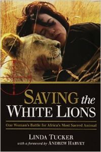 Saving the White Lions (Paperback): Book by Linda Tucker Saving the White Lions (Paperback): Book by Linda Tucker