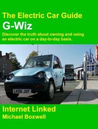 G-Wiz: Discover the Truth About Owning and Using an Electric Car on a Day-to-day Basis.: Book by Michael Boxwell G-Wiz: Discover the Truth About Owning and Using an Electric Car on a Day-to-day Basis.: Book by Michael Boxwell