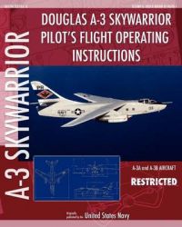 Douglas A-3 Skywarrior Pilot's Flight Operating Instructions: Book by United States Navy