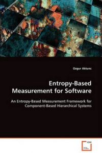 Entropy-Based Measurement for Software: Book by Ozgur Aktunc