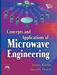 Concepts and Applications of MICROWAVE ENGINEERING: Book by Sanjay Kumar