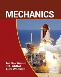 Mechanics: Book by J.D. Anand, P.K. Mittal and Ajay Wadhwa Mechanics: Book by J.D. Anand, P.K. Mittal and Ajay Wadhwa