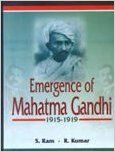 Emergence of Mahatma Gandhi, 1915 - 1919: Book by Ram, S Emergence of Mahatma Gandhi, 1915 - 1919: Book by Ram, S