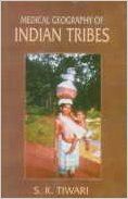 Medical Geography Of Indian Tribes (English) 1st ed Edition (Paperback): Book by S. K. Tiwari