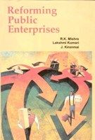 Reforming Public Enterprises: Book by R.K. Mishra Reforming Public Enterprises: Book by R.K. Mishra