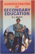 Administration of Secondary Education (English) 01 Edition (Paperback): Book by R.S. Reddy