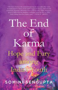 The End of Karma: Hope and Fury among India's Young: Book by Somini Sengupta The End of Karma: Hope and Fury among India's Young: Book by Somini Sengupta