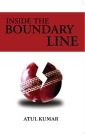 Inside The Boundary Lines: Book by Atul Kumar