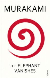 The Elephant Vanishes (English) (Paperback): Book by Haruki Murakami The Elephant Vanishes (English) (Paperback): Book by Haruki Murakami