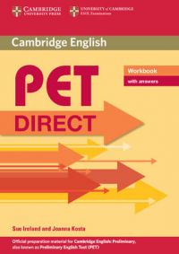 PET Direct Workbook with Answers: Book by Sue Ireland PET Direct Workbook with Answers: Book by Sue Ireland
