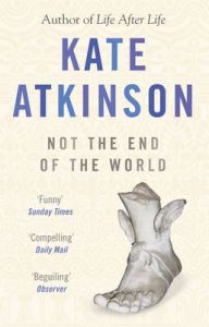 Not the End of the World: Book by Kate Atkinson Not the End of the World: Book by Kate Atkinson