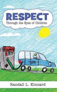 Respect, Through the Eyes of Children: Book by Randall L Kinnard