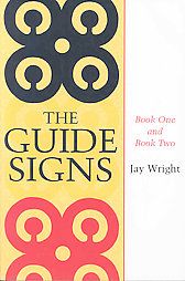 The Guide Signs: Book One and Book Two: Book by Jay Wright