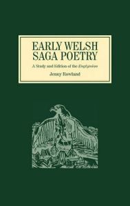 Early Welsh Saga Poetry: Study and Edition of the Englynion
