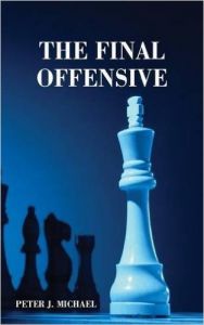 The Final Offensive: Book by Peter J Michael The Final Offensive: Book by Peter J Michael