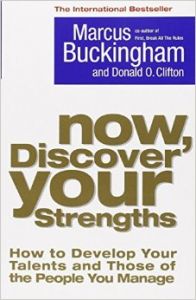 Now, Discover your Strengths: How to Develop your Talents and those of the people you manage: Book by Marcus Buckingham