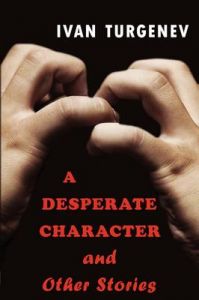 A Desperate Character and Other Stories: Book by Ivan Turgenev