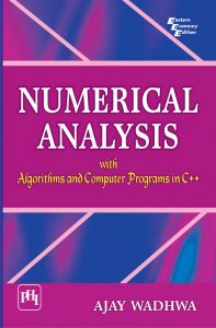 NUMERICAL ANALYSIS WITH ALGORITHMS AND COMPUTER PROGRAMS IN C++: Book by Ajay Wadhwa