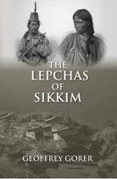 The Lepchas of Sikkim: Book by Geoffrey Gorer Foreword By J.H. Hutton